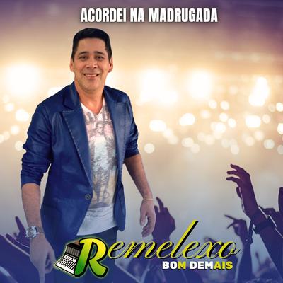 Acordei na Madrugada By Remelexo's cover