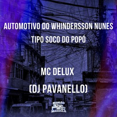 Automotivo do Whindersson Nunes Tipo Soco do Popó By Mc Delux, DJ PAVANELLO's cover