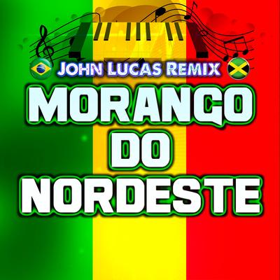Morango do Nordeste By John Lucas Remix's cover