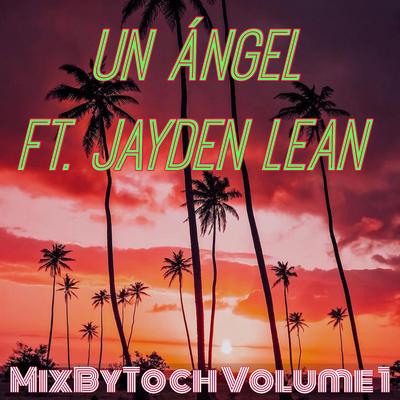 Mix by Toch Volume 1- Un Ángel's cover