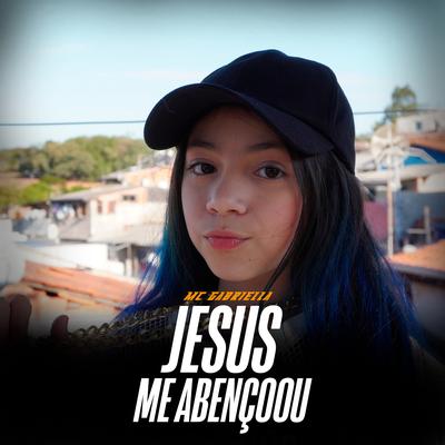 Jesus Me Abençoou By Mc Gabriella's cover