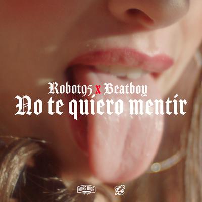 No Te Quiero Mentir By Robot95, BeatBoy's cover