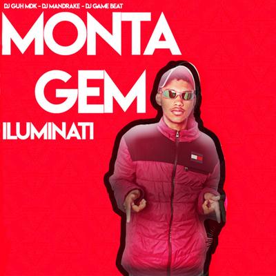 Montagem Iluminati By DJ Guh mdk, Dj Mandrake, dj game beat's cover