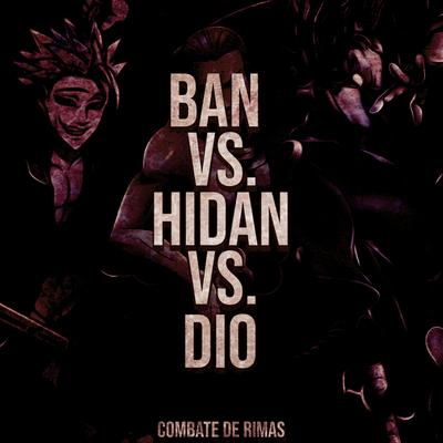 Ban VS. Hidan VS. Dio By Yondax, Akashi Cruz's cover