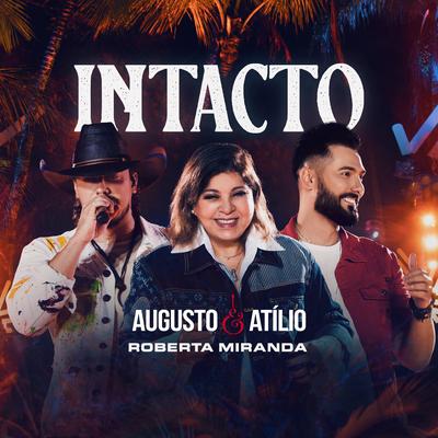 Intacto (Ao Vivo) By Augusto & Atílio, Roberta Miranda's cover