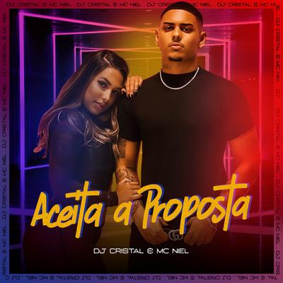 Aceita a Proposta By DJ Cristal, MC Niel's cover