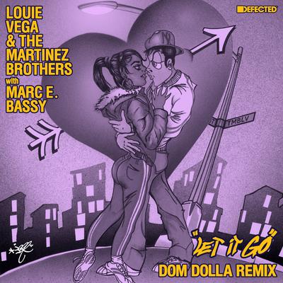 Let It Go (with Marc E. Bassy) [Dom Dolla Remix] By Louie Vega, The Martinez Brothers, Marc E. Bassy, Dom Dolla's cover