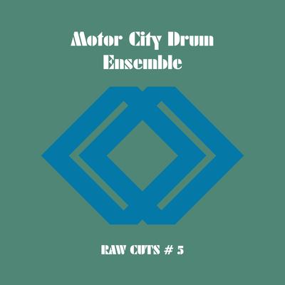 Raw Cuts #5 By Motor City Drum Ensemble, Danilo Plessow's cover