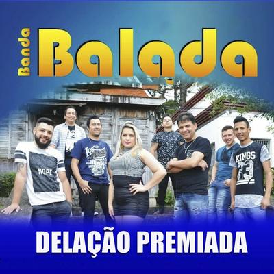 Delação Premiada By Banda Balada, Rainha Musical's cover