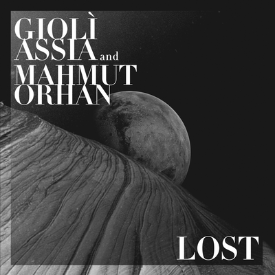 Lost By Giolì & Assia, Mahmut Orhan's cover