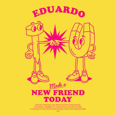 Eduardo made a new friend today By Hosiannah's cover