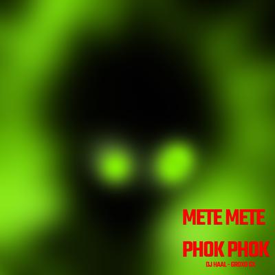 Mete Mete Phok Phok (Phonk) By Dj Haal, Groxo GX's cover