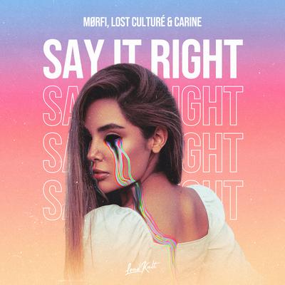Say It Right By MØRFI, Lost Culturé, Carine's cover