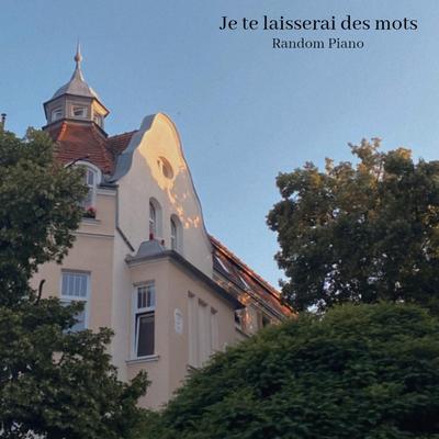 Je te laisserai des mots By Random Piano's cover