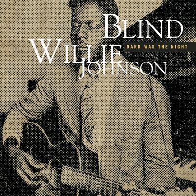 Dark Was the Night, Cold Was the Ground By Blind Willie Johnson's cover