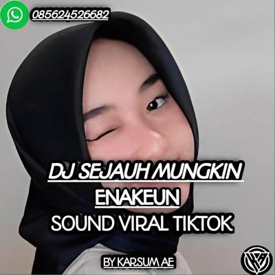 DJ SEJAUH MUNGKIN ENAKEUN SOUND's cover