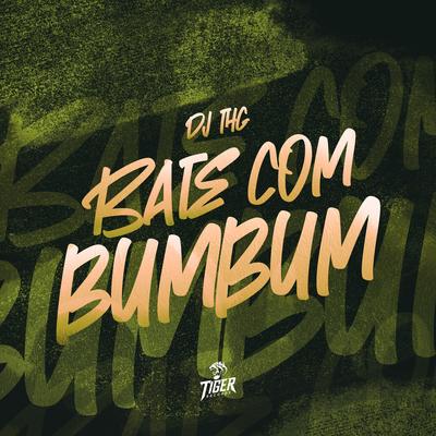 BATE COM O BUMBUM By DJ THG's cover