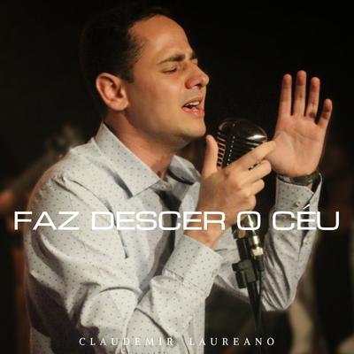 Faz Descer o Céu By Claudemir Laureano's cover