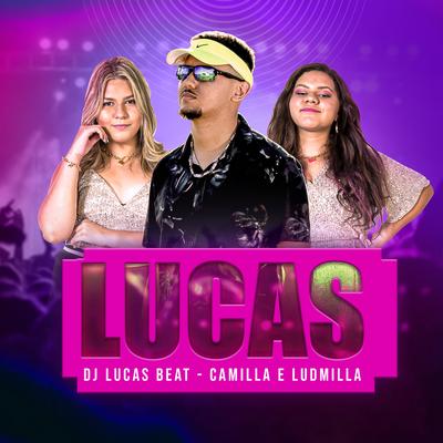 Lucas By DJ Lucas Beat, Camilla e Ludmilla's cover