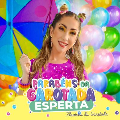 Parabéns da Garotada (feat. Flavinha da Garotada) By Garotada Esperta, Flavinha da Garotada's cover