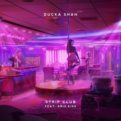 Strip Club By Ducka Shan, Kris Kiss's cover