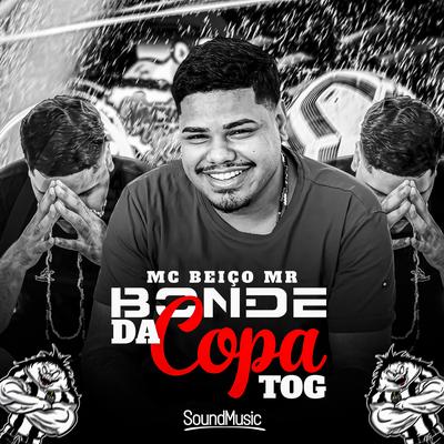 Bonde da Copa Tog By Mc Beiço Mr's cover