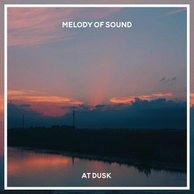 At Dusk By Melody of Sound's cover