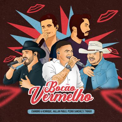 Bocão Vermelho By Evandro & Henrique, Hallan Pablo, Pedro Sanchez e Thiago's cover