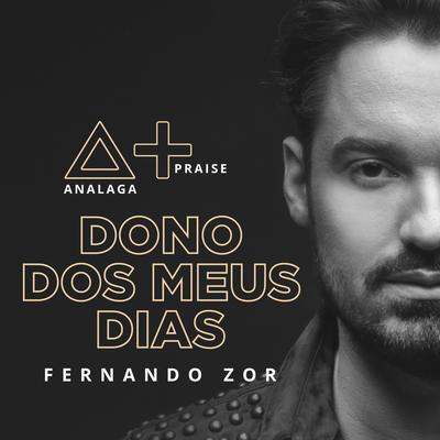 Dono dos Meus Dias By Analaga, Fernando Zor's cover