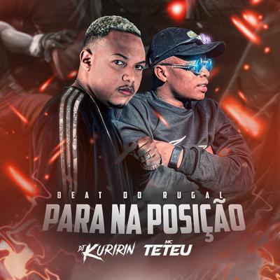 Beat do Rugal, para na Posição By Dj Kuririn, MC Teteu's cover