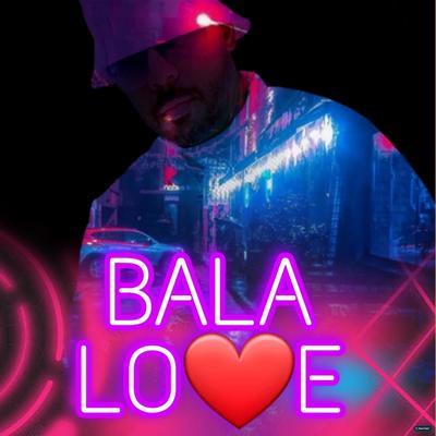 Bala Love By Pokamedio's cover