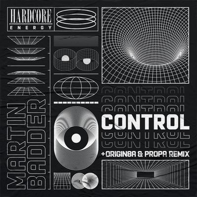 Control (Origin8a & Propa Remix) By Martin Badder, Origin8a & Propa's cover