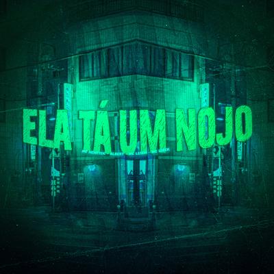 Ela Tá Um Nojo By MC Izack, Mc Henryck, Mc Leizin, Albert's cover