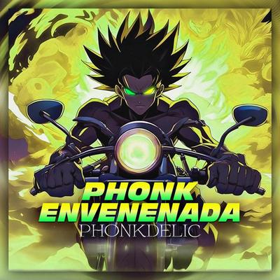 PHONK ENVENENADA By PHONKDELIC's cover