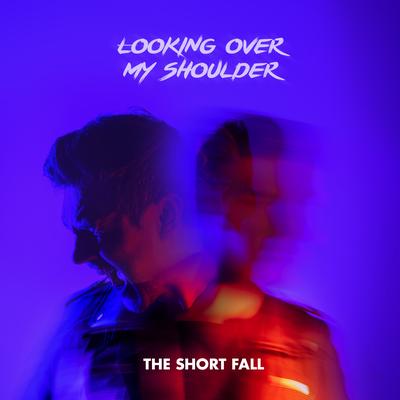 Looking over my shoulder By The Short Fall's cover