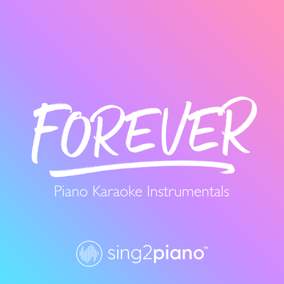 Forever (Originally Performed by Lewis Capaldi) (Piano Karaoke Version) By Sing2Piano's cover