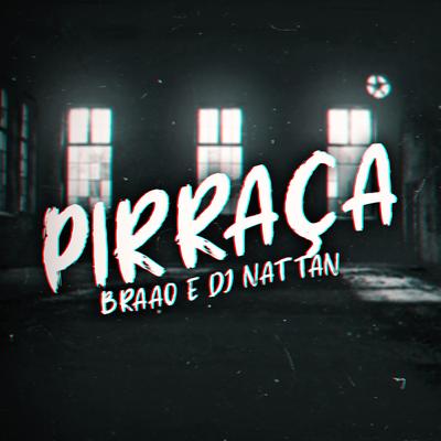 Pirraça By Braão, Dj Nattan's cover