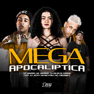 Mega Apocalíptica By MC NAHARA, Mc Arizinho, Dj Hn do Alvorada, mc caiozinofc, dj jota v da inestan's cover