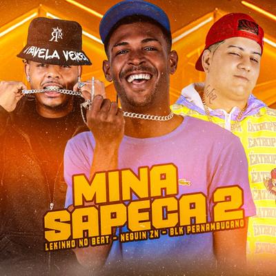 Mina Sapeca 2 By Neguin ZN, Blk Pernambucano, Lekinho no Beat's cover