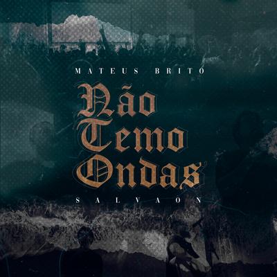 Não Temo Ondas  (Ao Vivo) By Mateus Brito, Salvaon's cover