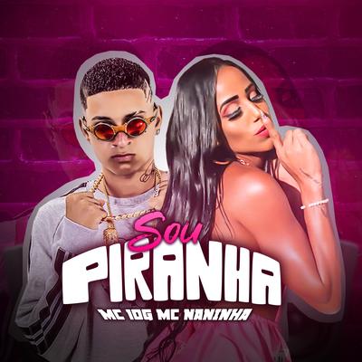 Sou Piranha By MC 10G, mc naninha's cover