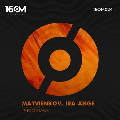 Prometage (Original Mix) By Matvienkov, Ira Ange's cover