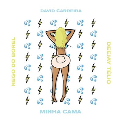 Minha Cama (feat. Nego do Borel & Deejay Telio) By David Carreira, Nego do Borel, Deejay Telio's cover