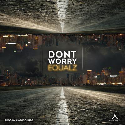 Don't Worry By Equalz's cover