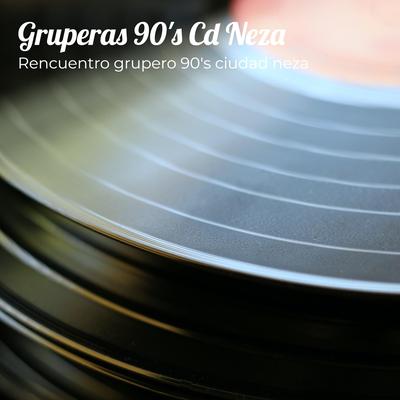 Gruperas 90's Cd Neza's cover