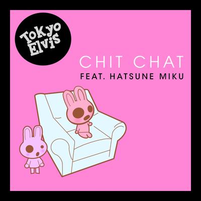 Chit Chat By Tokyo Elvis, Hatsune Miku's cover