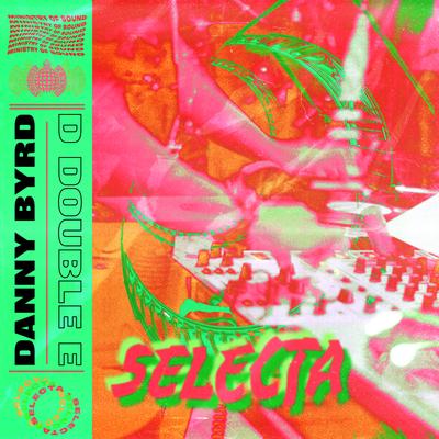 Selecta By Danny Byrd, D Double E's cover