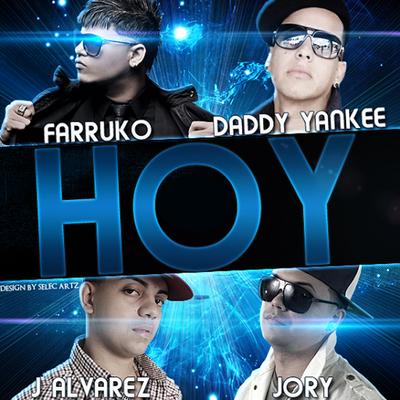 Hoy (feat. Daddy Yankee, J-Alvarez & Jory) By Farruko, Daddy Yankee, J Alvarez, Jory Boy's cover