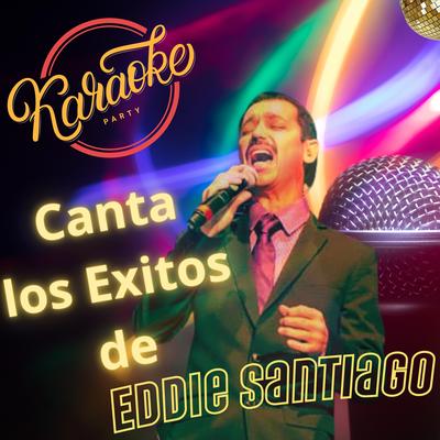 Canta Los Exitos de Eddie Santiago - Karaoke's cover