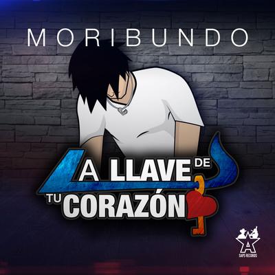 Moribundo By La Llave de Tu Corazón's cover